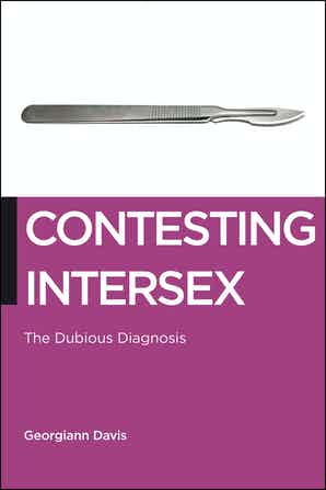 Cover of  Contesting Intersex: The Dubious Diagnosis